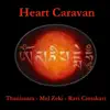 Thanissara, Mel Zeki & Ravi Cintakavi - Heart Caravan
